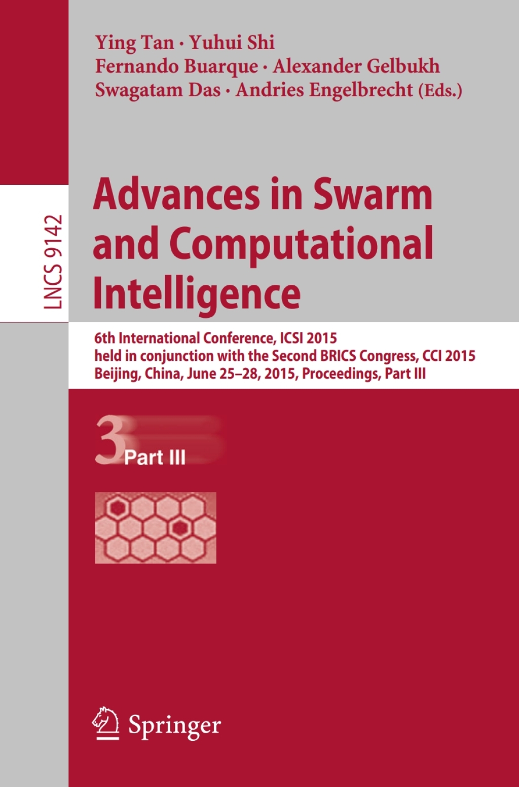 Advances in Swarm and Computational Intelligence 6th International Conference, ICSI 2015 held in conjunction with the Second BRICS Congress, CCI 2015, Beijing, China, June 25-28, 2015, Proceedings, Part III 