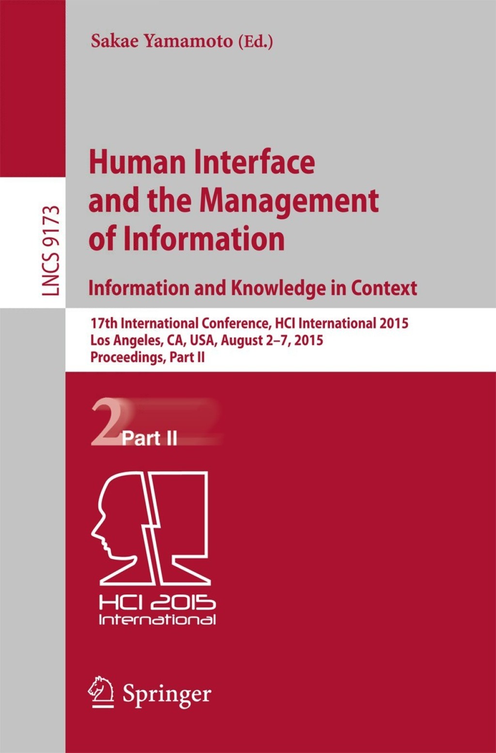Human Interface and the Management of Information. Information and Knowledge in Context 17th International Conference, HCI International 2015, Los Angeles, CA, USA, August 2-7, 2015, Proceedings, Part II 