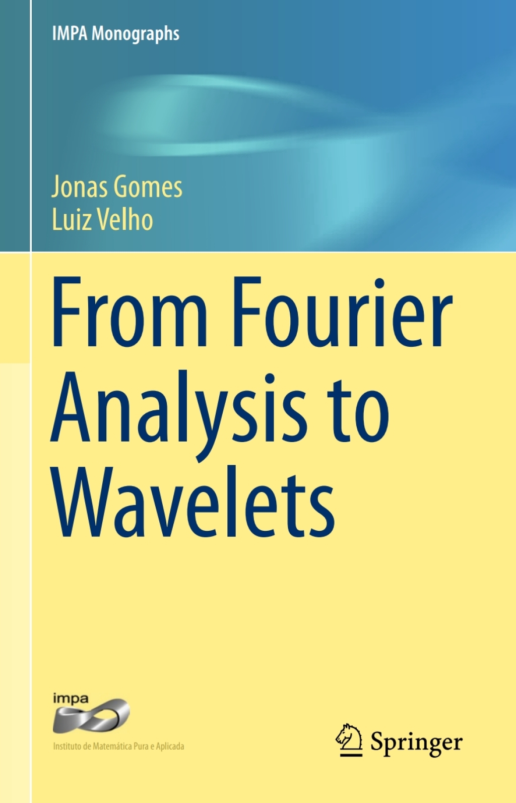 From Fourier Analysis to Wavelets 