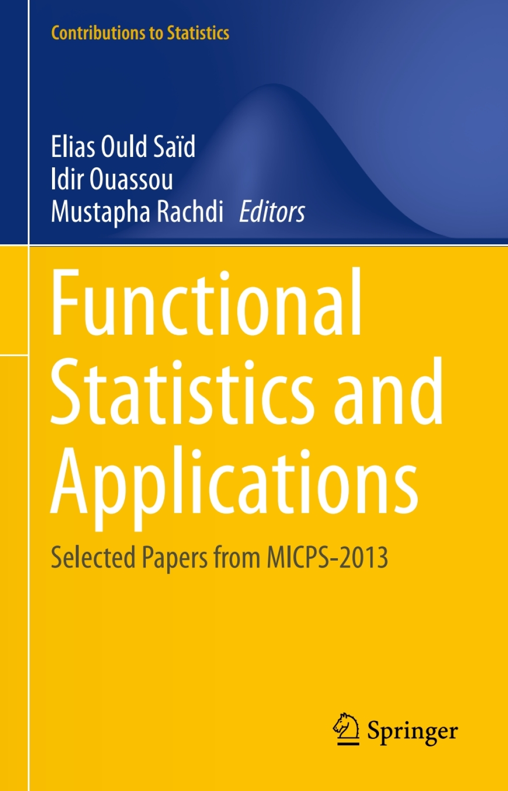 Functional Statistics and Applications Selected Papers from MICPS-2013 
