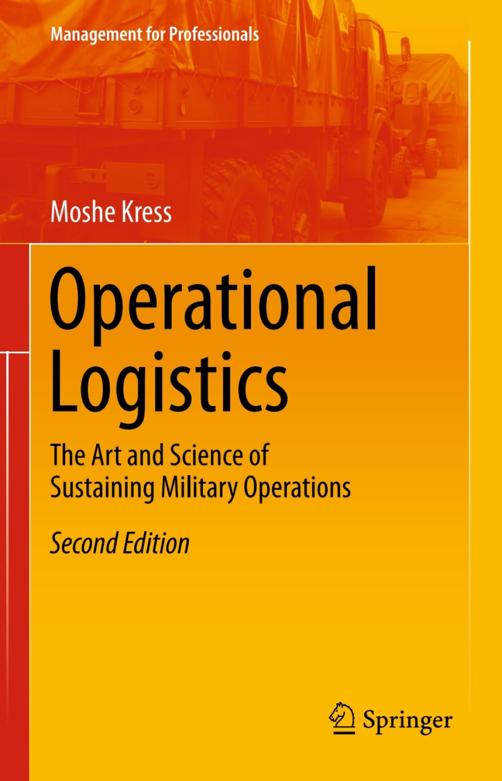 Operational Logistics The Art and Science of Sustaining Military Operations 2nd Edition