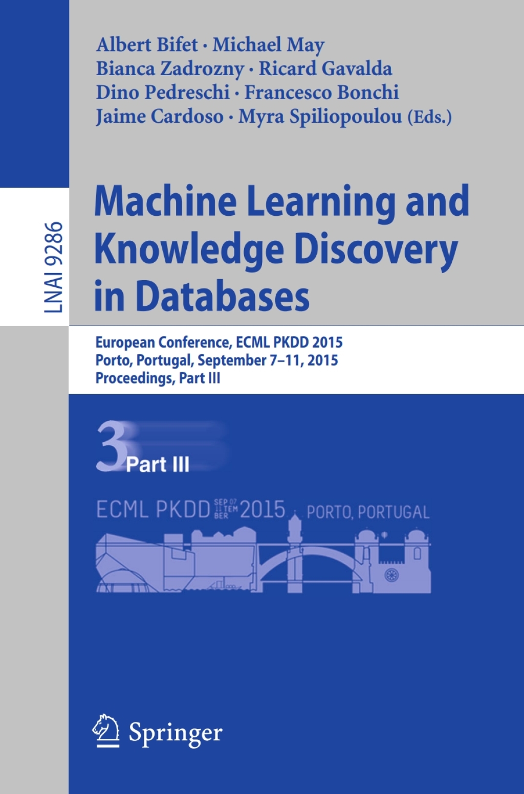 Machine Learning and Knowledge Discovery in Databases European Conference, ECML PKDD 2015, Porto, Portugal, September 7-11, 2015, Proceedings, Part III 