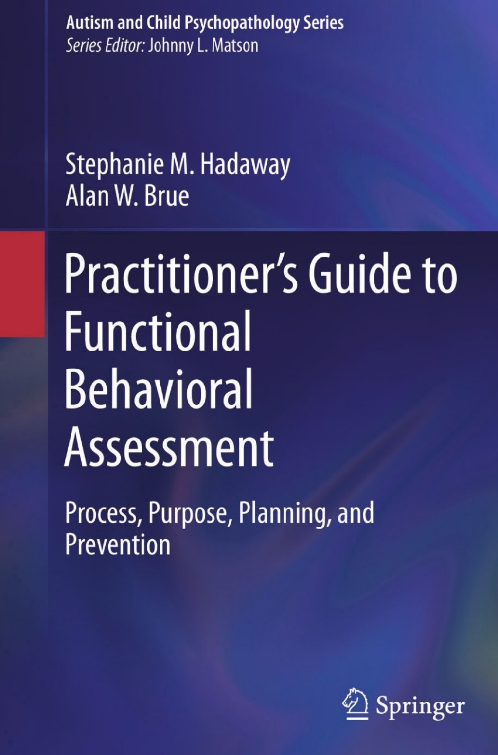 PractitionerÃ¢â‚¬Å¡Ãƒâ€žÃƒÂ¶Ã¢Ë†Å¡Ãƒâ€˜Ã¢Ë†Å¡Ã‚Â¥s Guide to Functional Behavioral Assessment Process, Purpose, Planning, and Prevention 