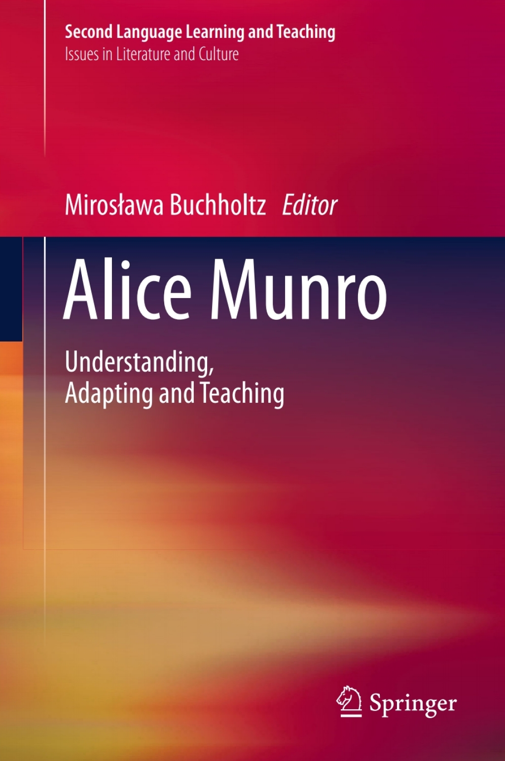 Alice Munro Understanding, Adapting and Teaching 