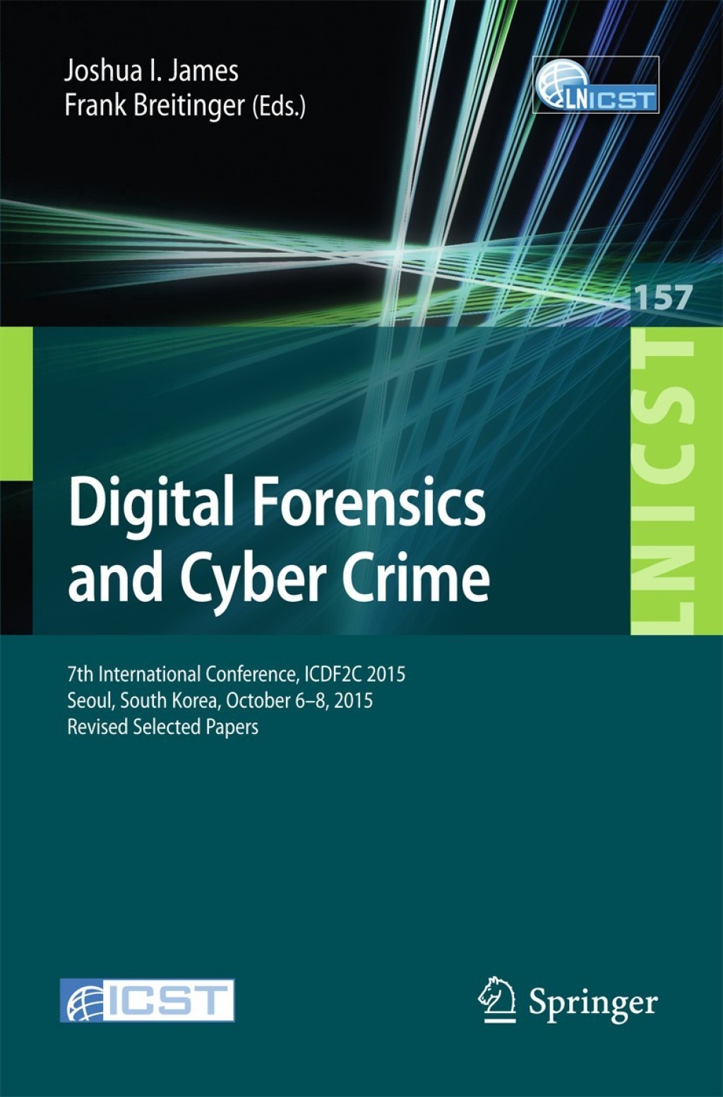 Digital Forensics and Cyber Crime 7th International Conference, ICDF2C 2015, Seoul, South Korea, October 6-8, 2015. Revised Selected Papers 