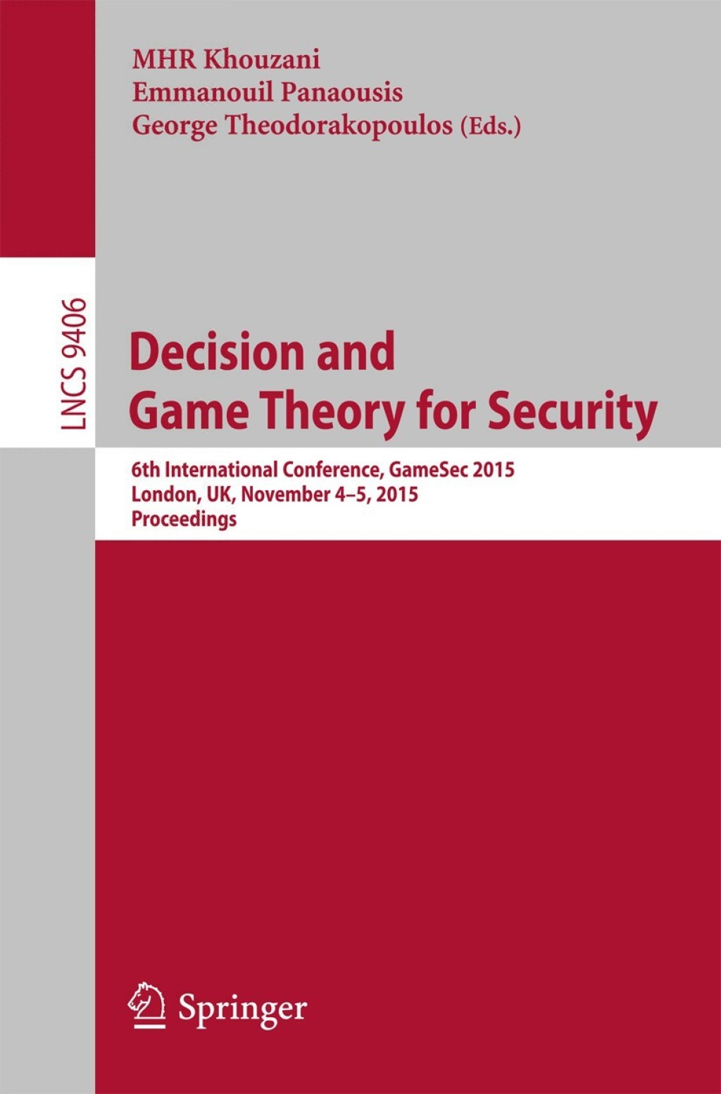 Decision and Game Theory for Security 6th International Conference, GameSec 2015, London, UK, November 4-5, 2015, Proceedings 