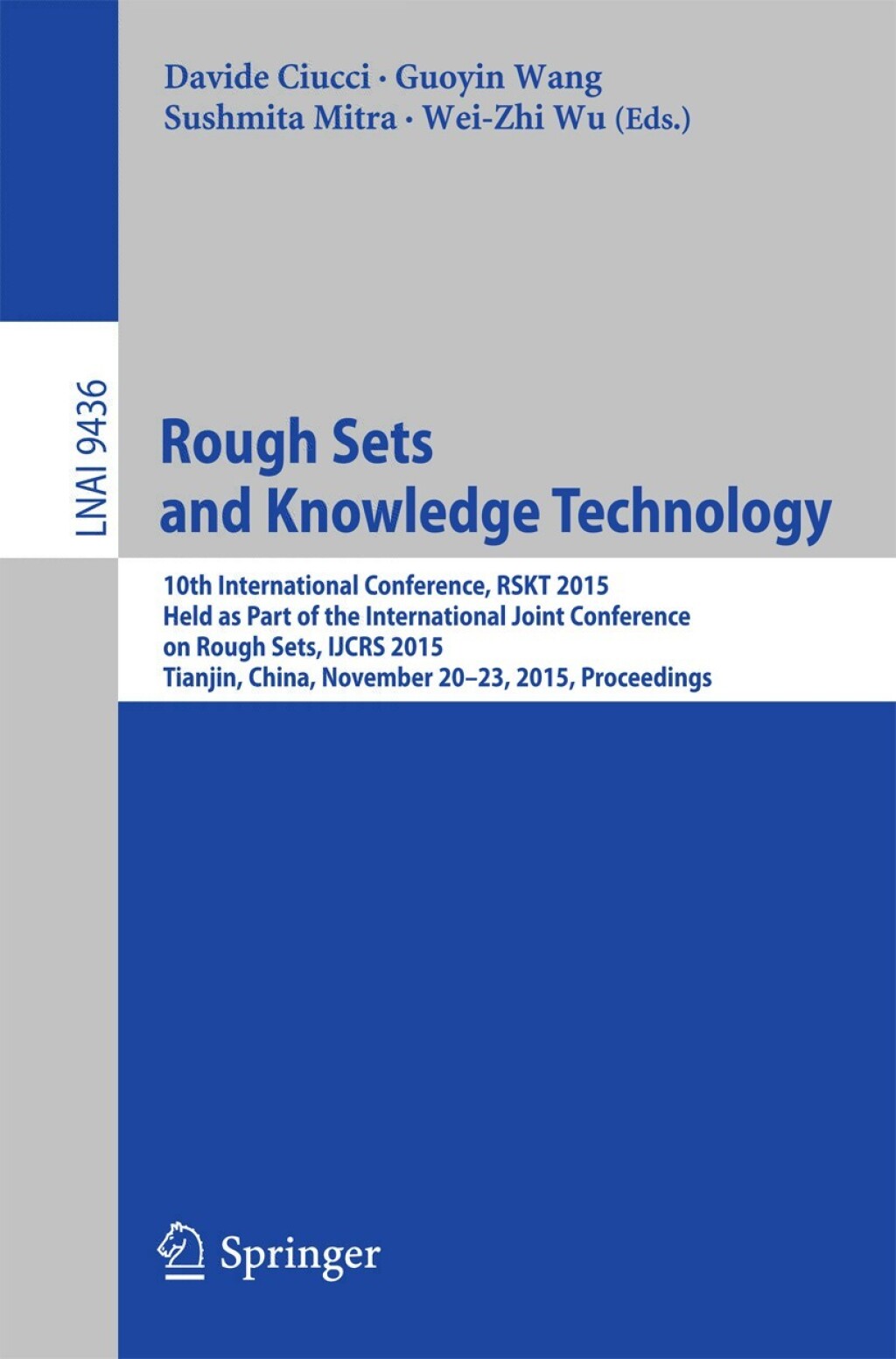 Rough Sets and Knowledge Technology 10th International Conference, RSKT 2015, Held as Part of the International Joint Conference on Rough Sets, IJCRS 2015, Tianjin, China, November 20-23, 2015, Proceedings 