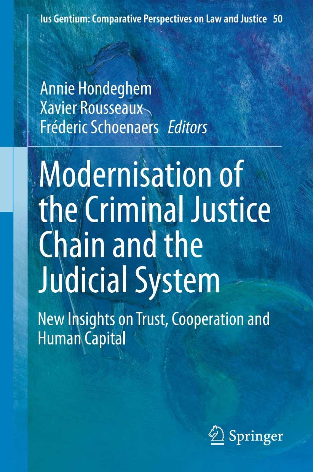 Modernisation of the Criminal Justice Chain and the Judicial System New Insights on Trust, Cooperation and Human Capital 