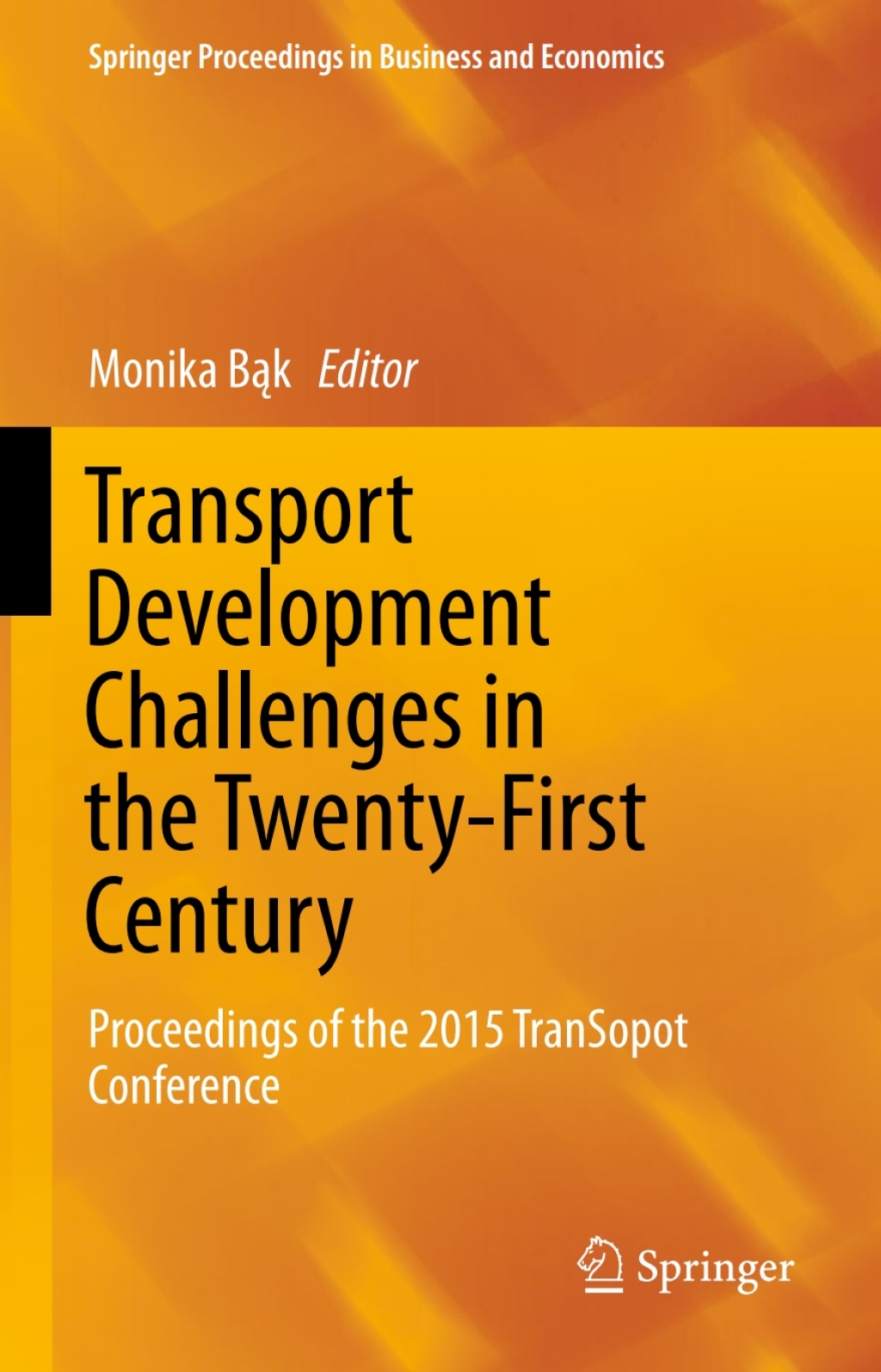 Transport Development Challenges in the Twenty-First Century Proceedings of the 2015 TranSopot Conference 