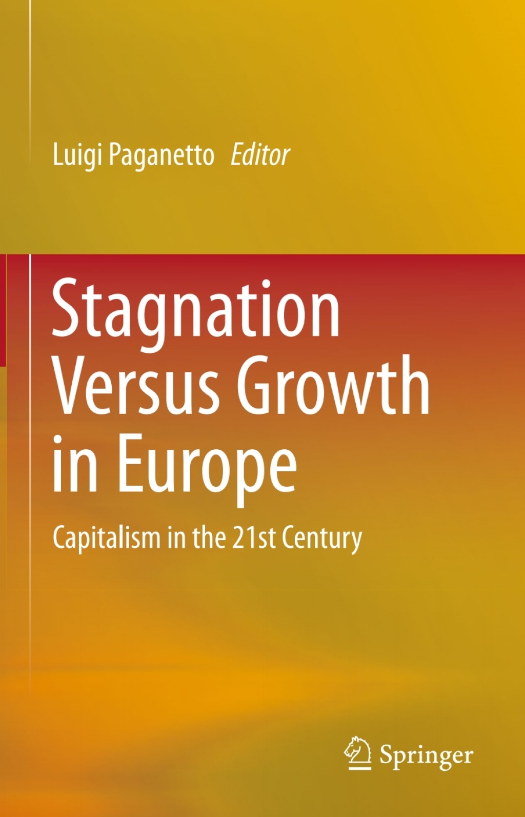 Stagnation Versus Growth in Europe Capitalism in the 21st Century 