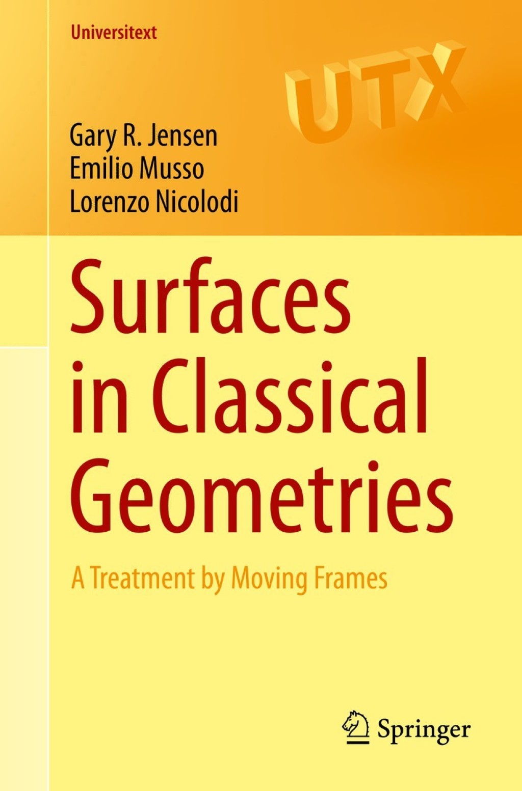 Surfaces in Classical Geometries A Treatment by Moving Frames 