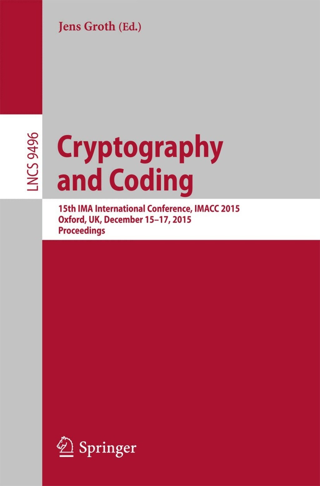 Cryptography and Coding 15th IMA International Conference, IMACC 2015, Oxford, UK, December 15-17, 2015. Proceedings 