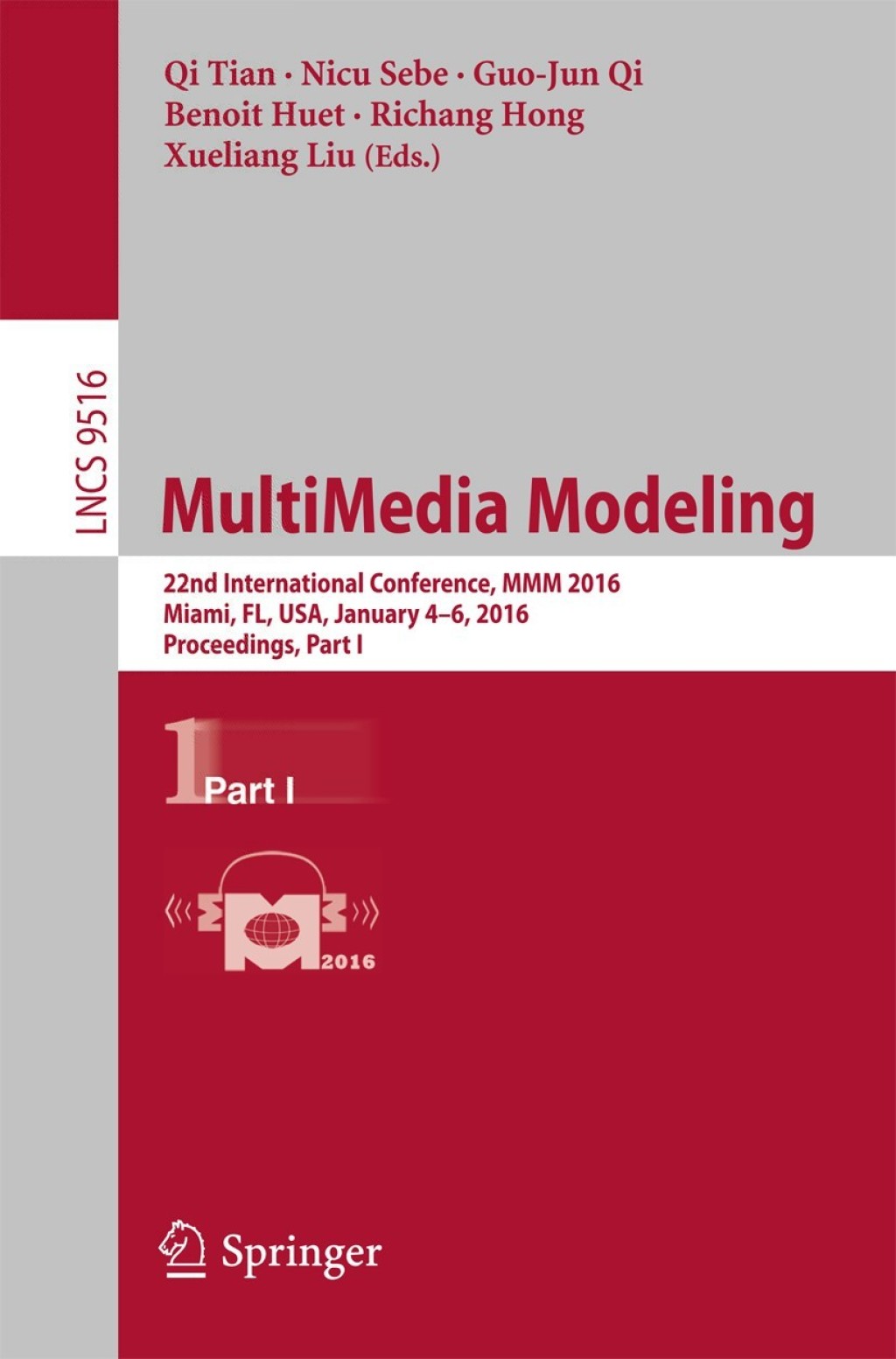 MultiMedia Modeling 22nd International Conference, MMM 2016, Miami, FL, USA, January 4-6, 2016, Proceedings, Part I 