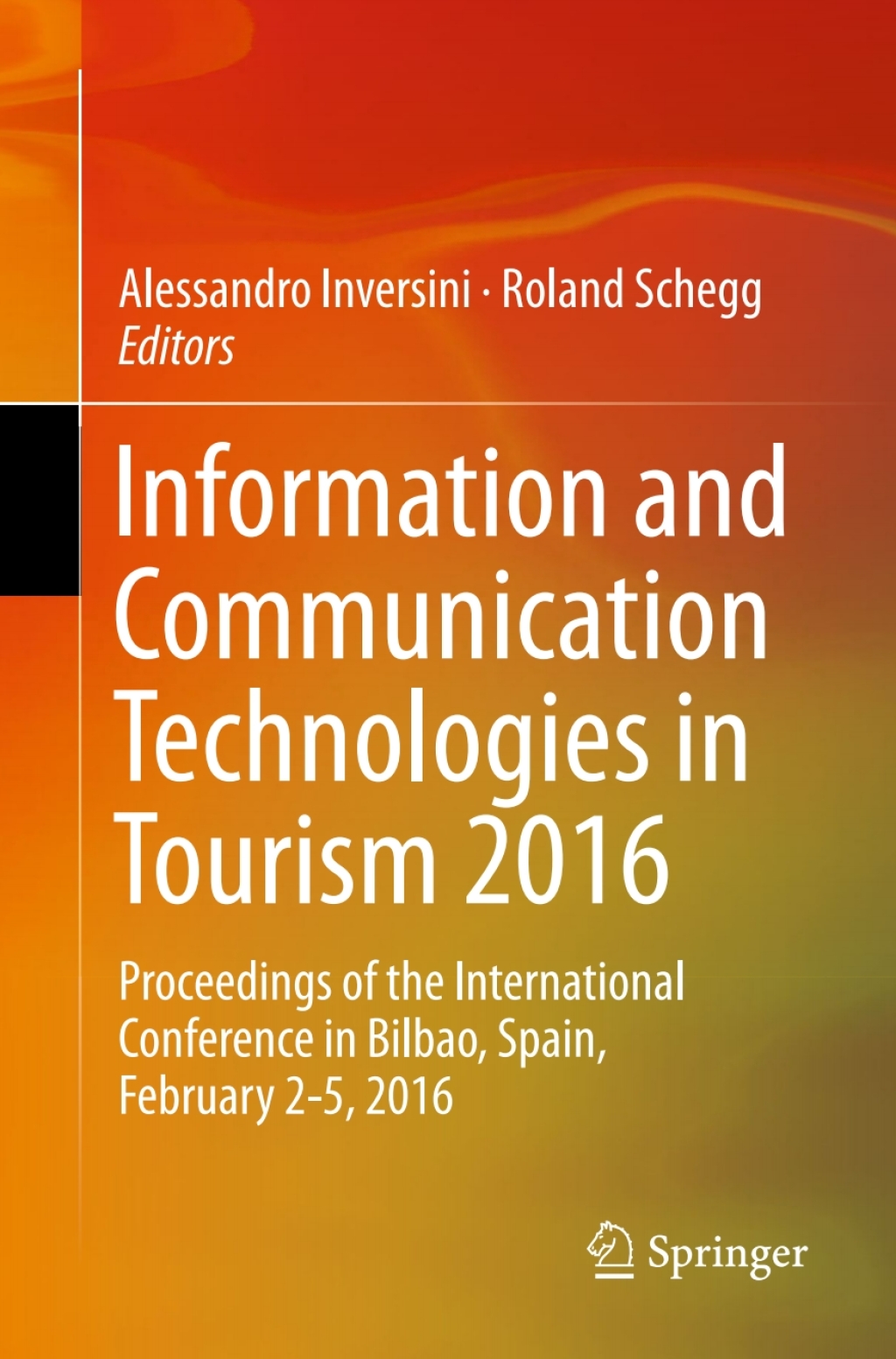 Information and Communication Technologies in Tourism 2016 Proceedings of the International Conference in Bilbao, Spain, February 2-5, 2016 