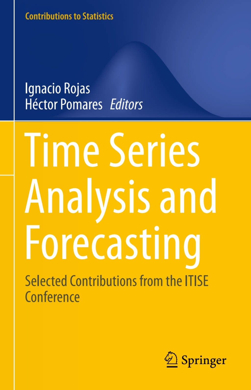 Time Series Analysis and Forecasting Selected Contributions from the ITISE Conference 