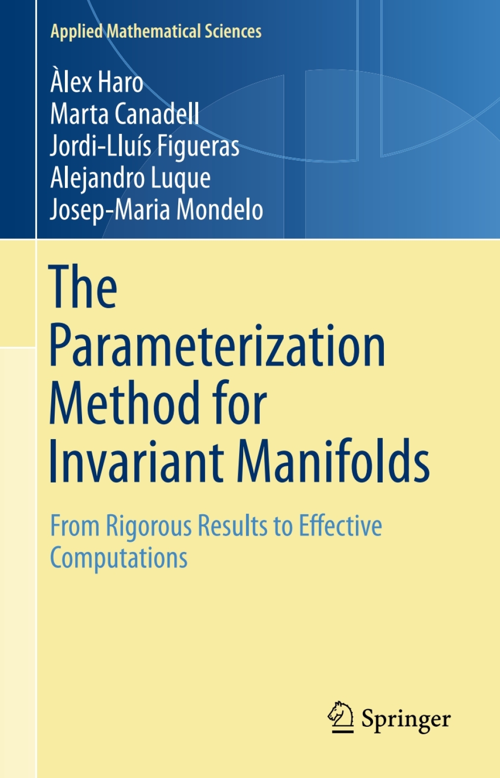 The Parameterization Method for Invariant Manifolds From Rigorous Results to Effective Computations 