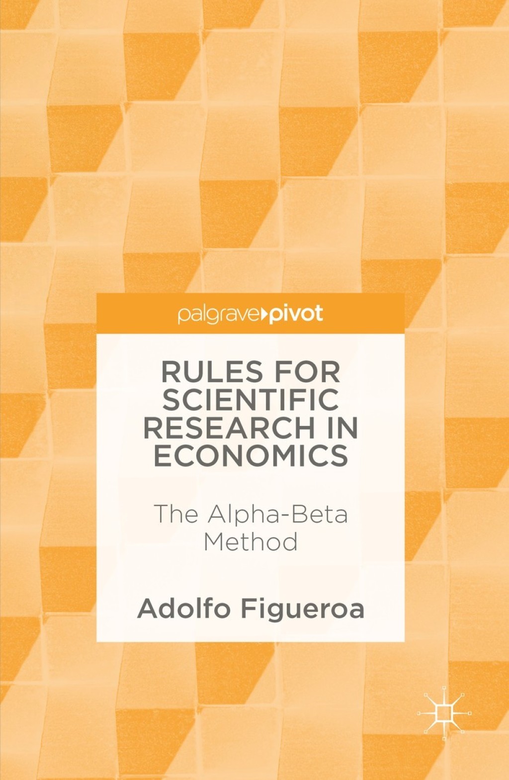 Rules for Scientific Research in Economics The Alpha-Beta Method 