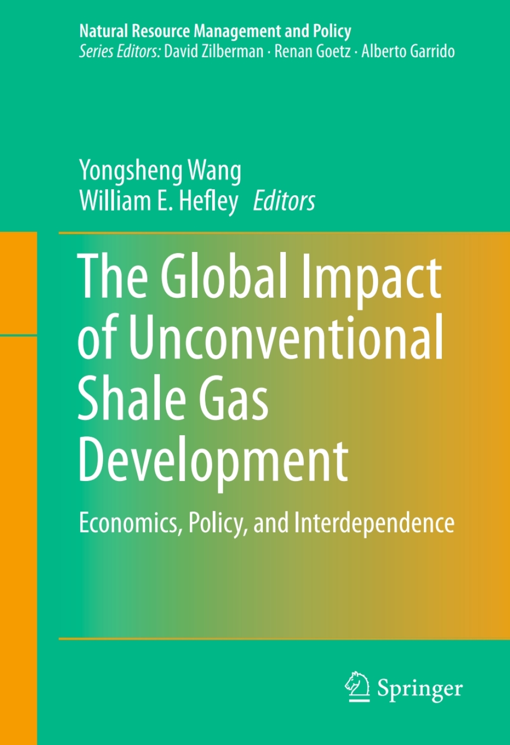 The Global Impact of Unconventional Shale Gas Development Economics, Policy, and Interdependence 