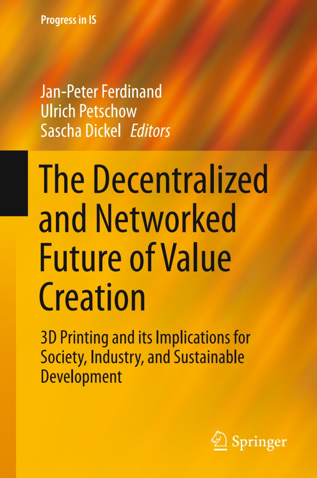The Decentralized and Networked Future of Value Creation 3D Printing and its Implications for Society, Industry, and Sustainable Development 