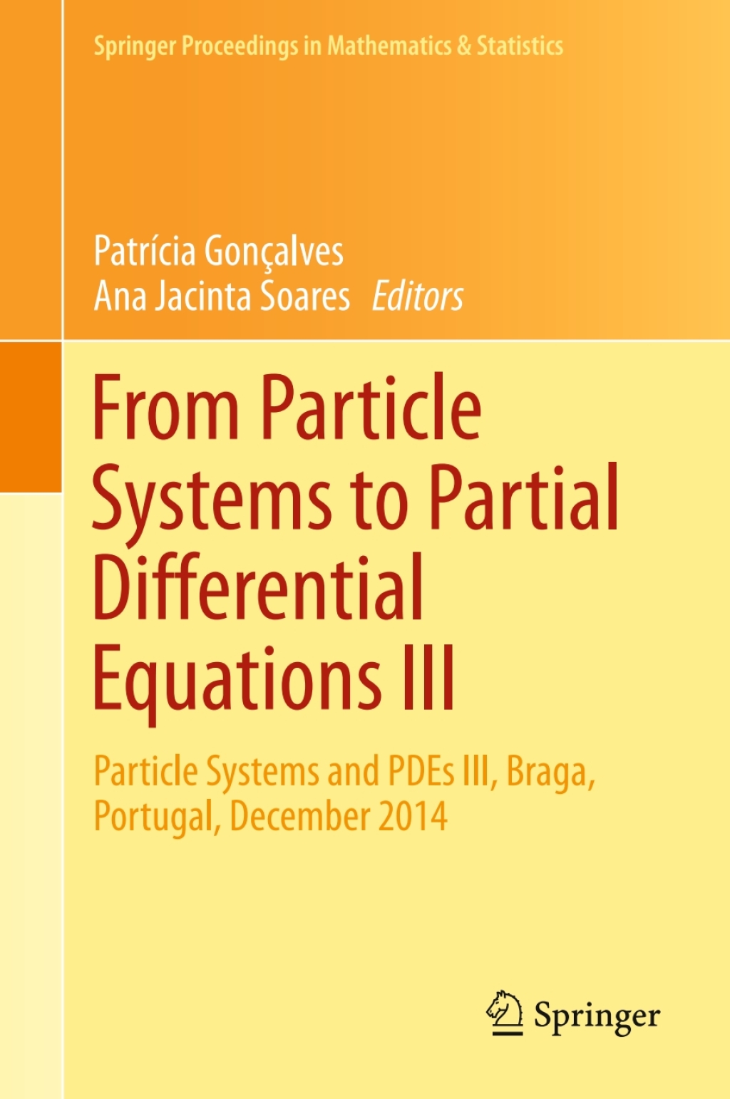 From Particle Systems to Partial Differential Equations III Particle Systems and PDEs III, Braga, Portugal, December 2014 