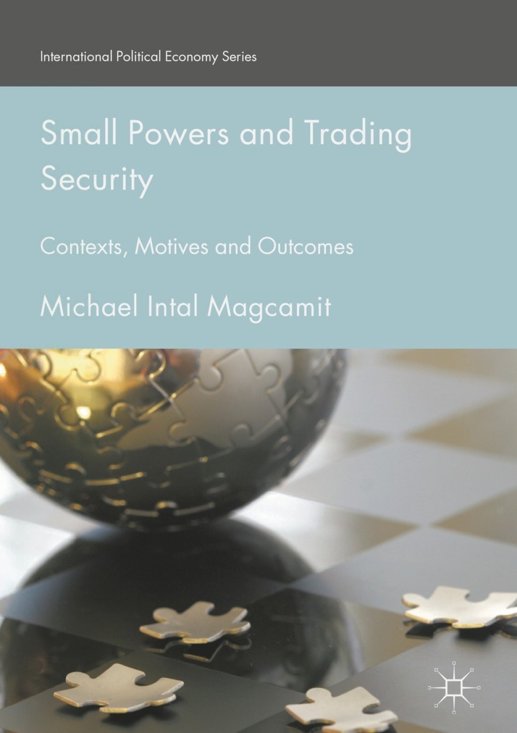 Small Powers and Trading Security Contexts, Motives and Outcomes 