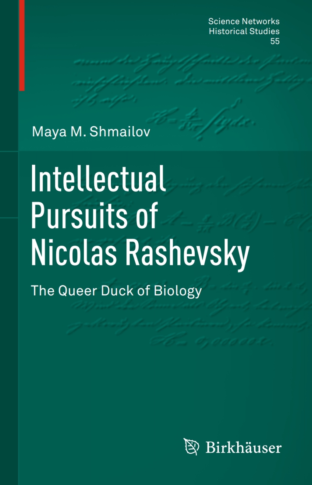 Intellectual Pursuits of Nicolas Rashevsky The Queer Duck of Biology 