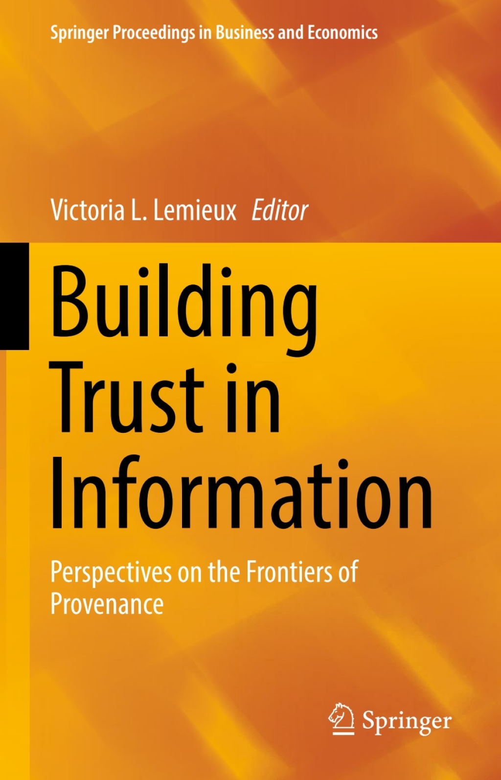 Building Trust in Information Perspectives on the Frontiers of Provenance 