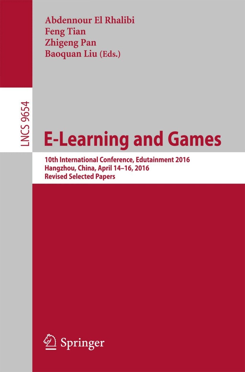 E-Learning and Games 10th International Conference, Edutainment 2016, Hangzhou, China, April 14-16, 2016, Revised Selected Papers 