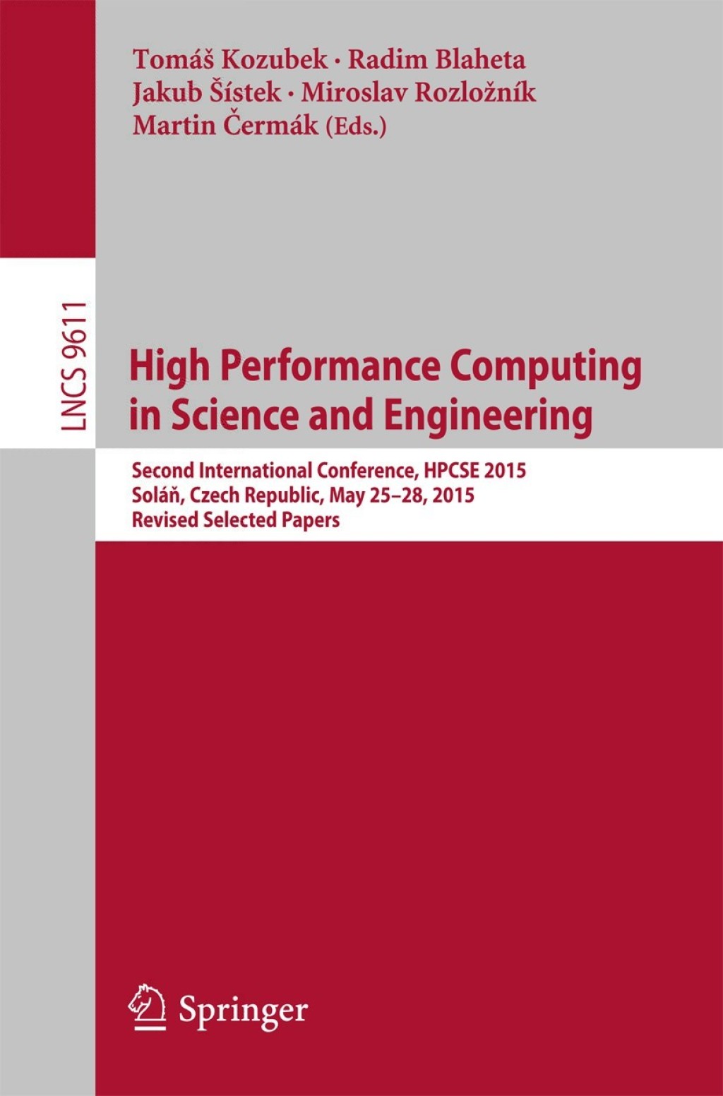 High Performance Computing in Science and Engineering Second International Conference, HPCSE 2015, SolÃ¢â‚¬Å¡ÃƒÂ ÃƒÂ¶Ã‚Â¬Ã¢Ë†Å¾Ã¢â‚¬Å¡ÃƒÂ¢ÃƒÂ Ã¢Ë†Å¡Ã¢â‚¬Â , Czech Republic, May 25-28, 2015, Revised Selected Papers 