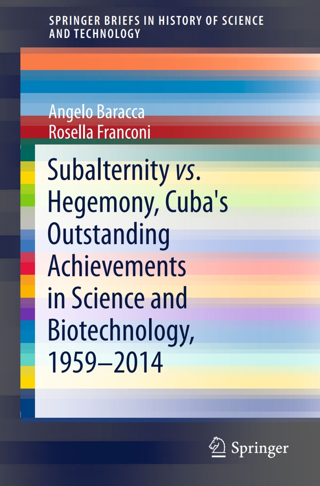 Subalternity vs. Hegemony, Cuba's Outstanding Achievements in Science and Biotechnology, 1959-2014 