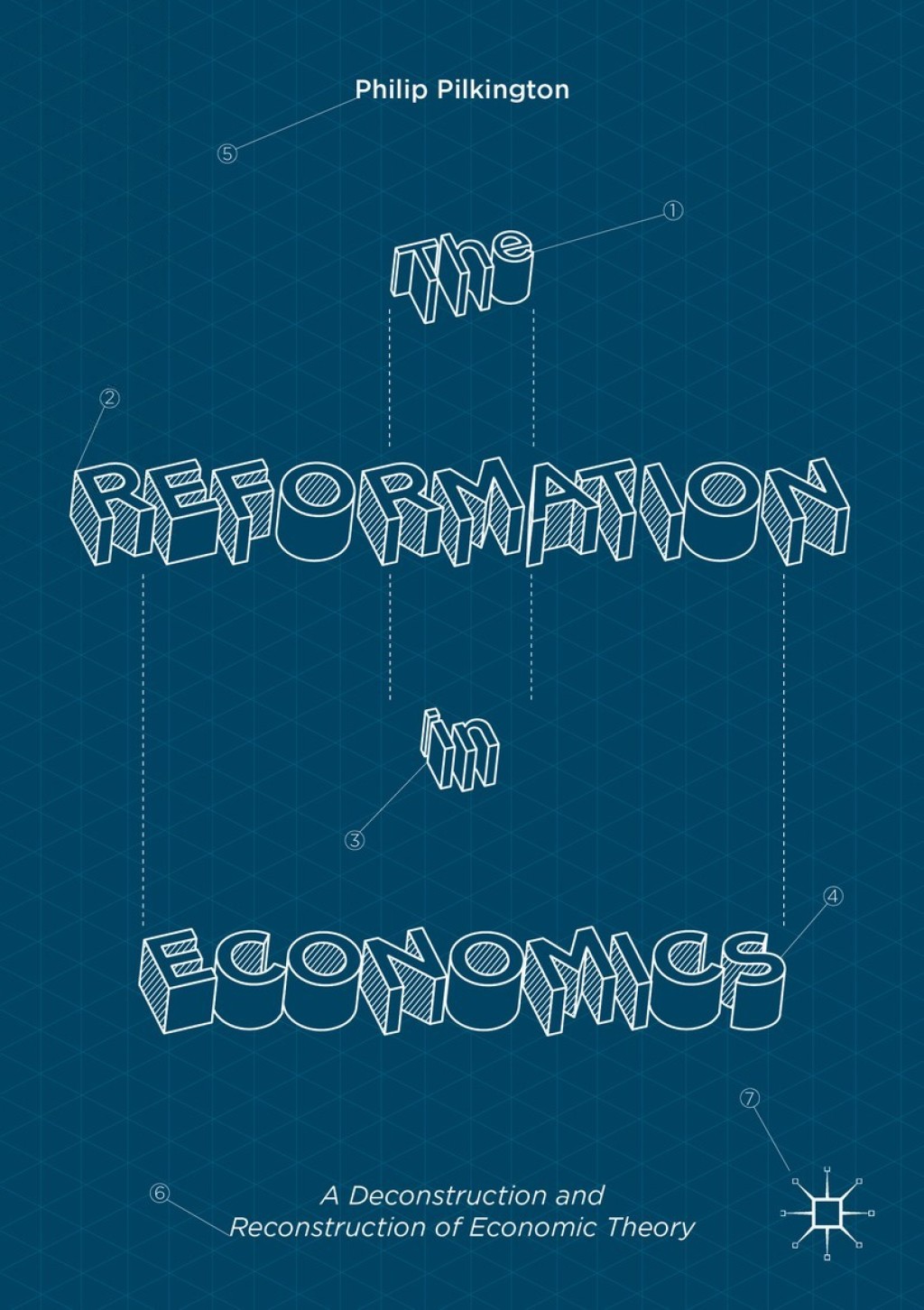 The Reformation in Economics A Deconstruction and Reconstruction of Economic Theory 