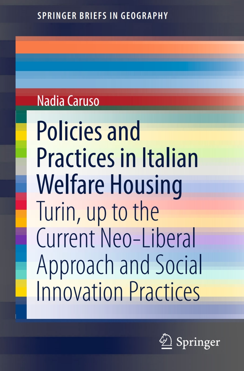 Policies and Practices in Italian Welfare Housing Turin, up to the Current Neo-Liberal Approach and Social Innovation Practices 