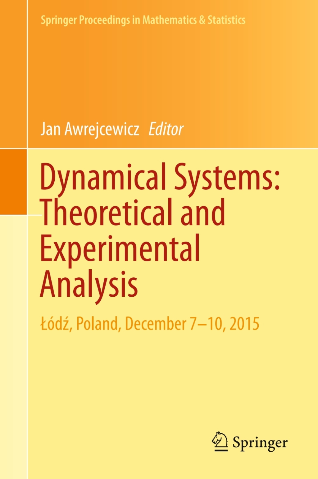 Dynamical Systems: Theoretical and Experimental Analysis Łódź, Poland, December 7-10, 2015