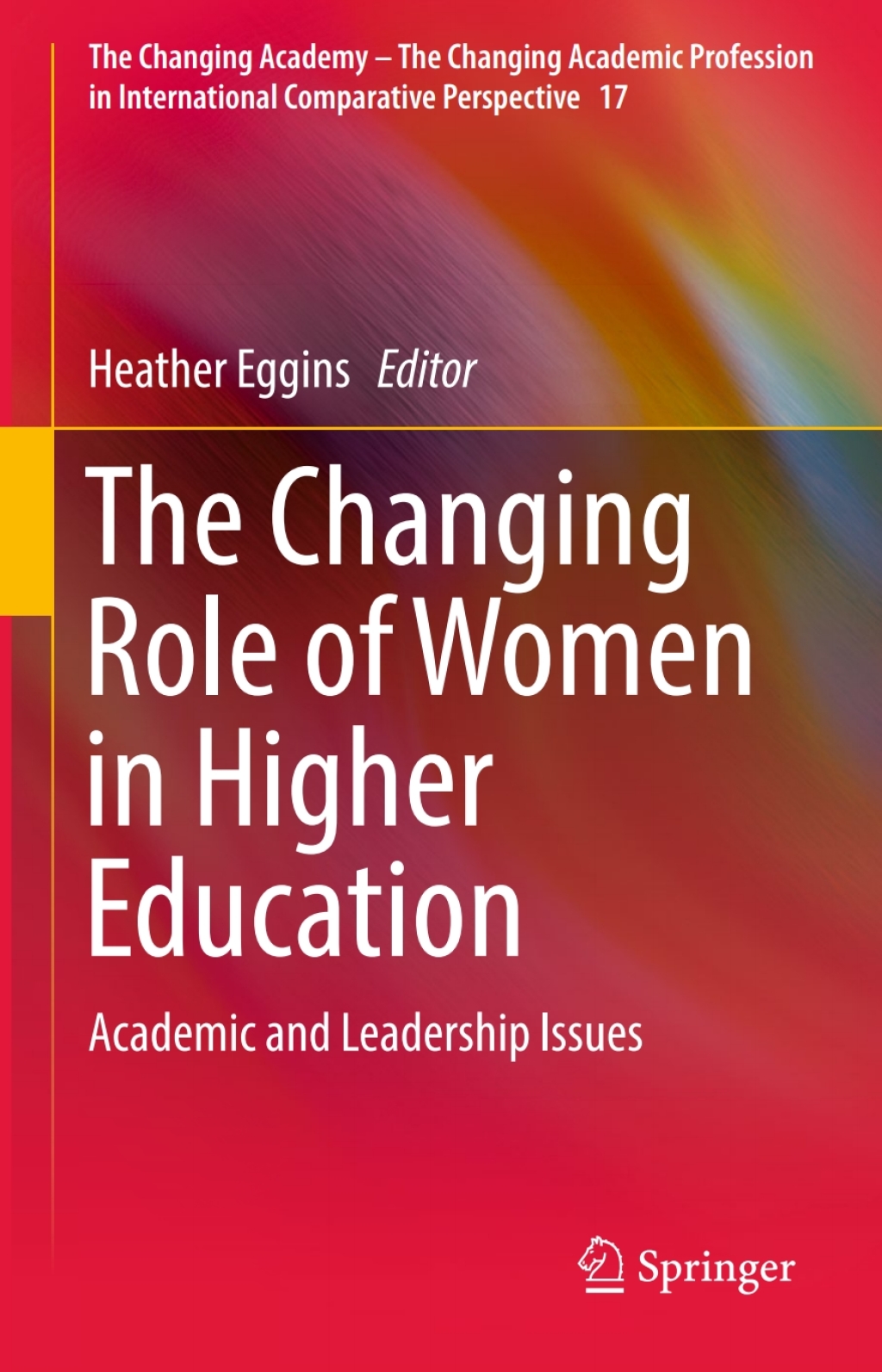 The Changing Role of Women in Higher Education Academic and Leadership Issues