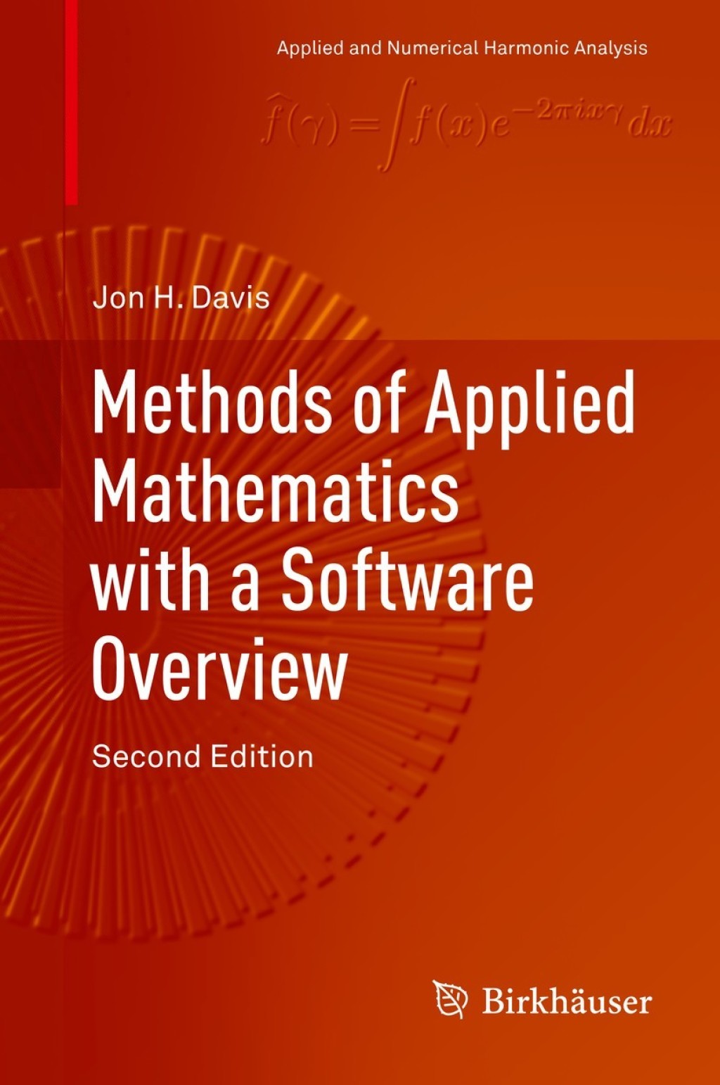 Methods of Applied Mathematics with a Software Overview 2nd Edition