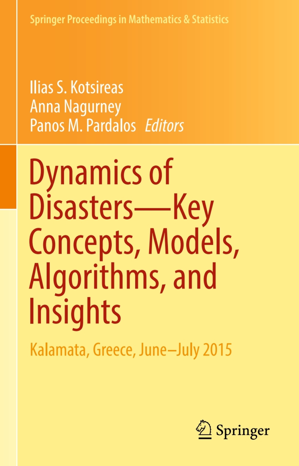 Dynamics of Disasters—Key Concepts, Models, Algorithms, and Insights Kalamata, Greece, June–July 2015