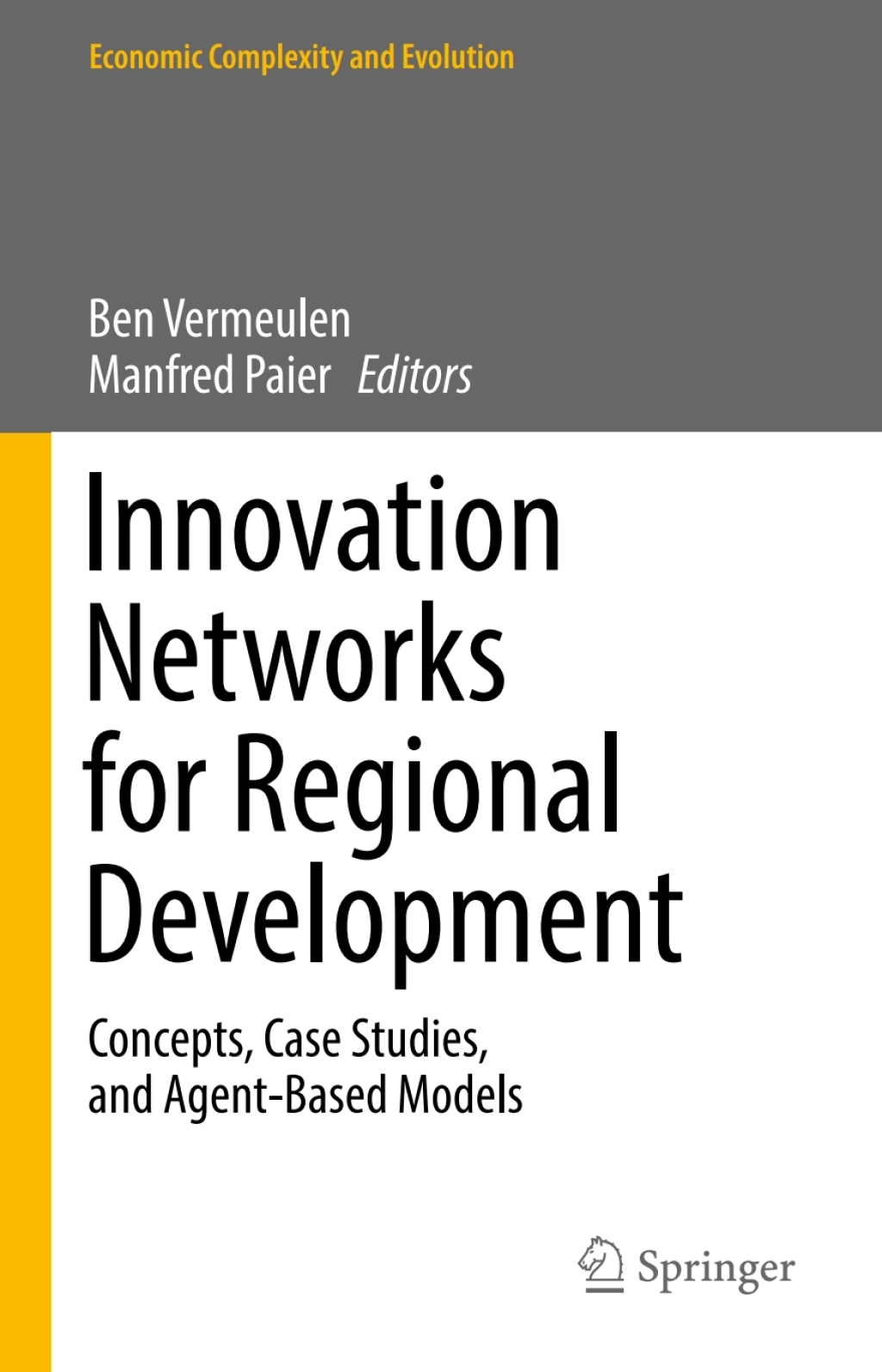 Innovation Networks for Regional Development Concepts, Case Studies, and Agent-Based Models