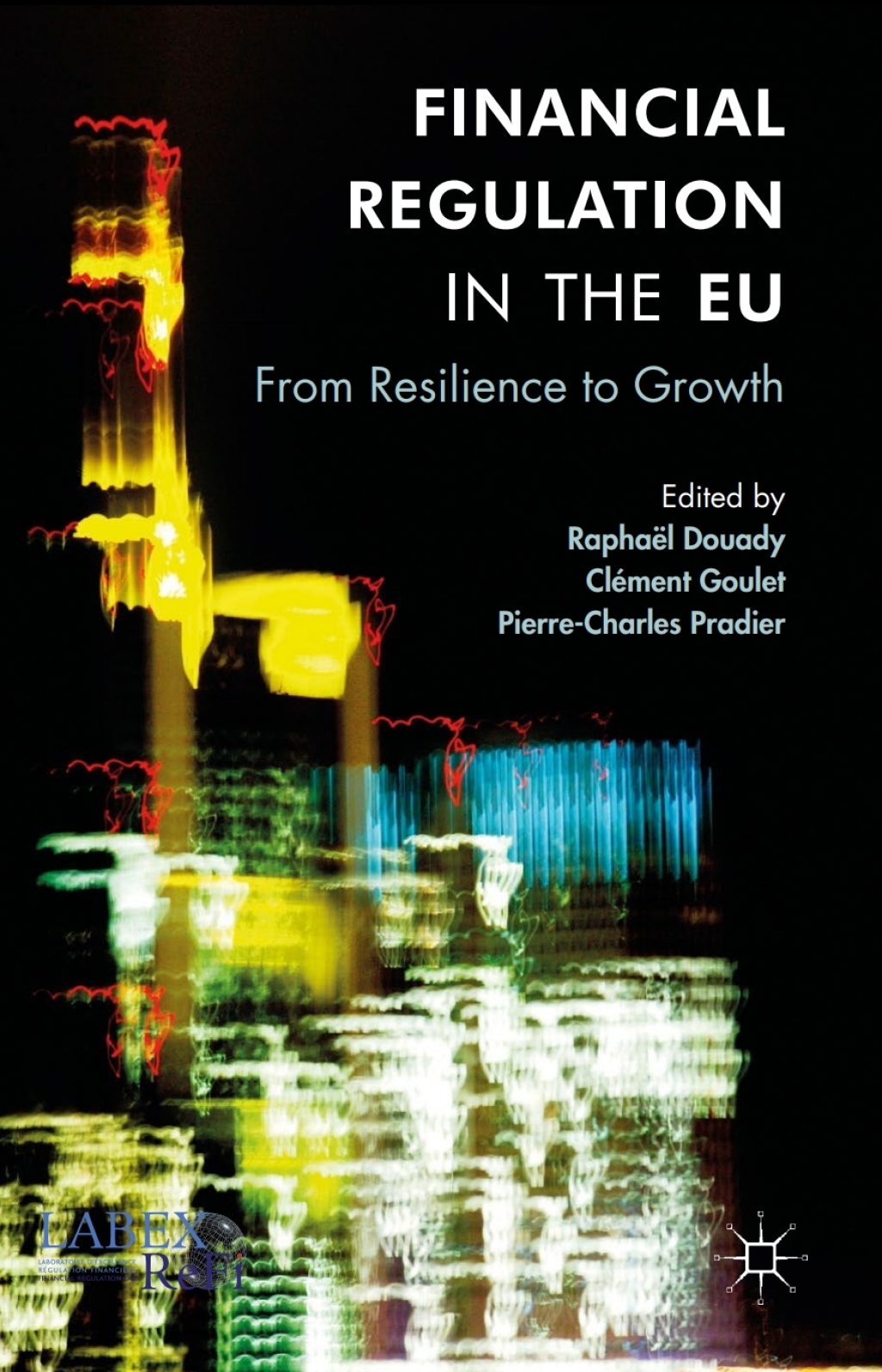 Financial Regulation in the EU From Resilience to Growth