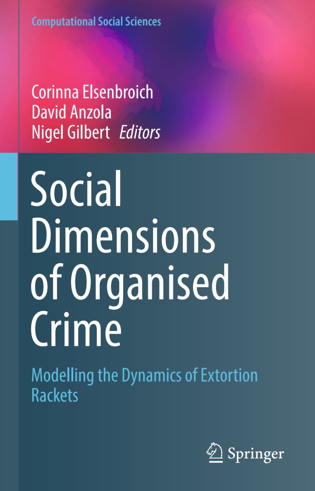 Social Dimensions of Organised Crime Modelling the Dynamics of Extortion Rackets 