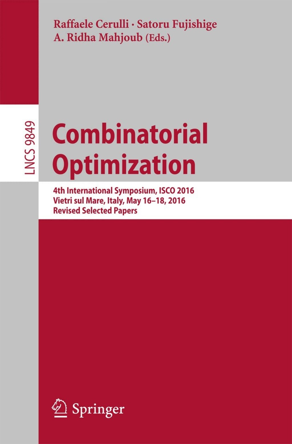 Combinatorial Optimization 4th International Symposium, ISCO 2016, Vietri sul Mare, Italy, May 16-18, 2016, Revised Selected Papers