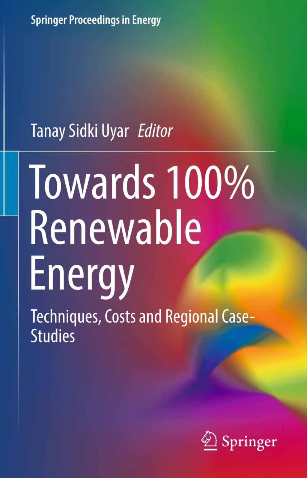 Towards 100% Renewable Energy Techniques, Costs and Regional Case-Studies