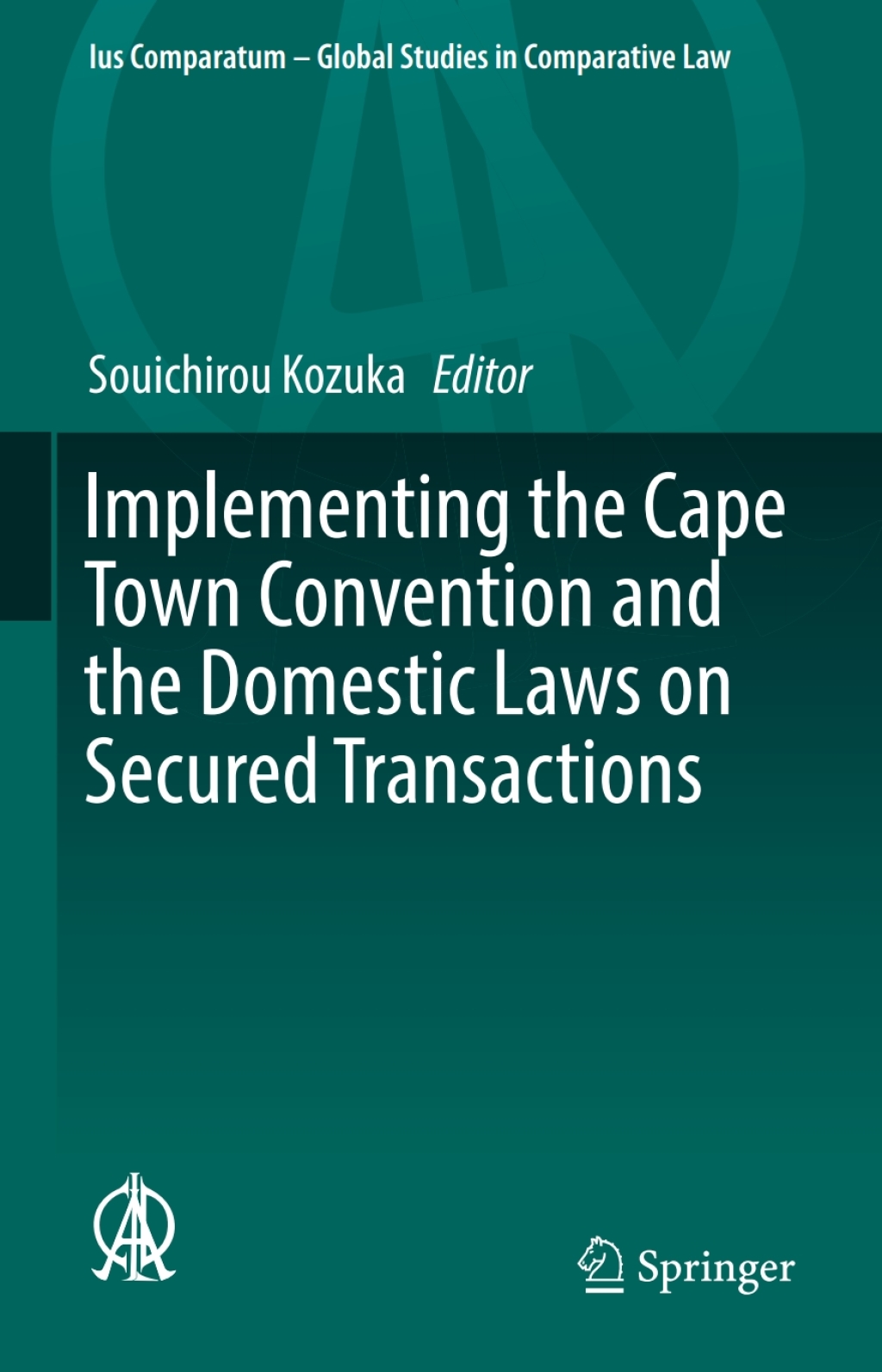 Implementing the Cape Town Convention and the Domestic Laws on Secured Transactions 