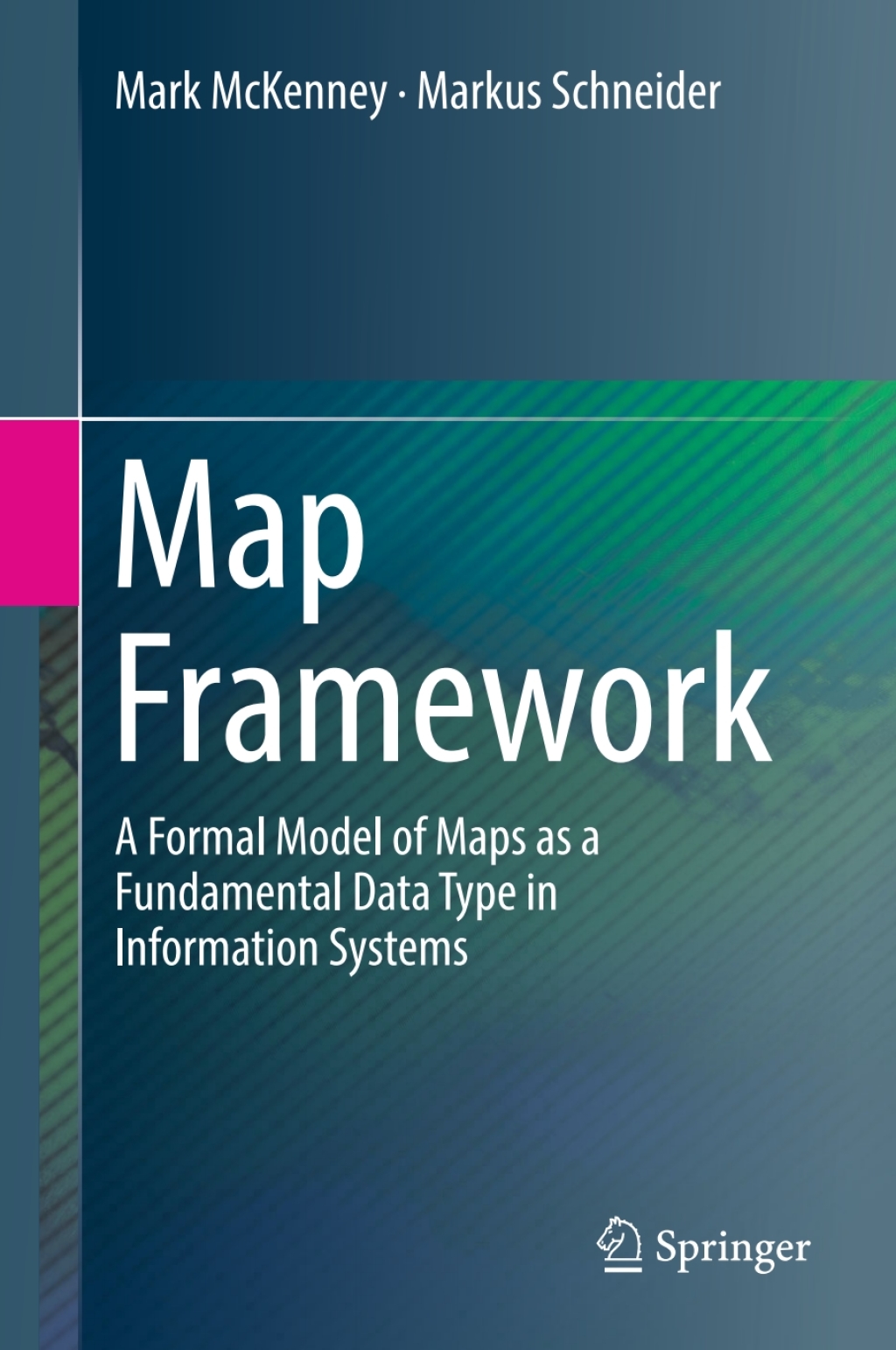 Map Framework A Formal Model of Maps as a Fundamental Data Type in Information Systems 