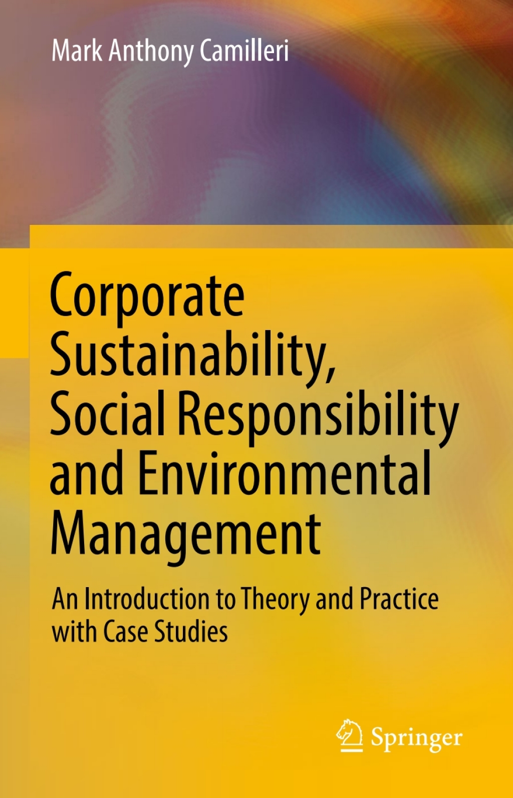 Corporate Sustainability, Social Responsibility and Environmental Management An Introduction to Theory and Practice with Case Studies 