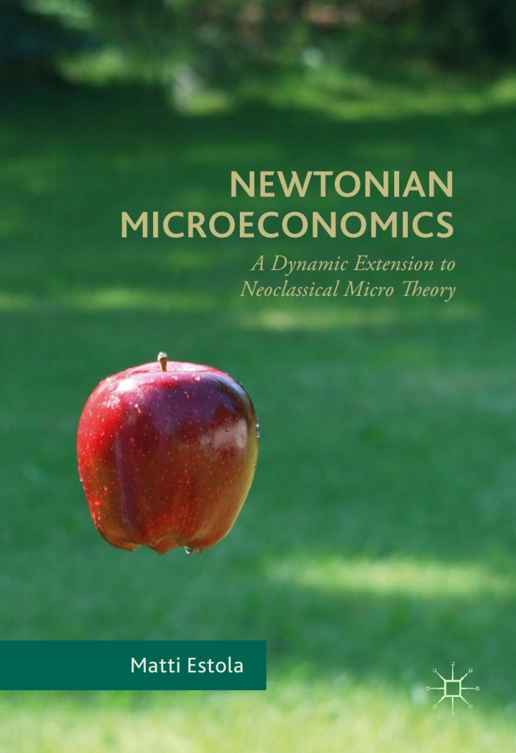Newtonian Microeconomics A Dynamic Extension to Neoclassical Micro Theory 
