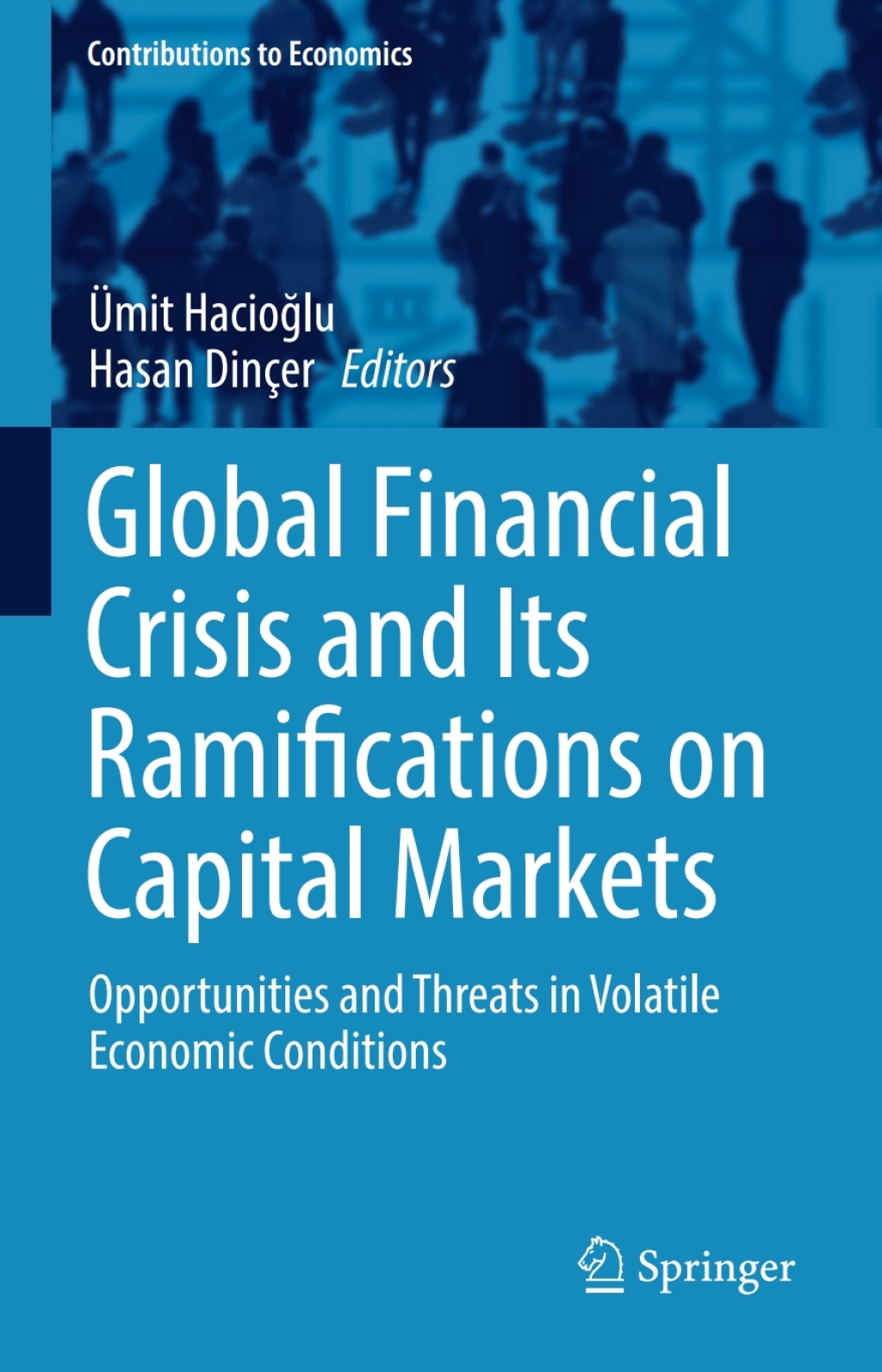 Global Financial Crisis and Its Ramifications on Capital Markets Opportunities and Threats in Volatile Economic Conditions 