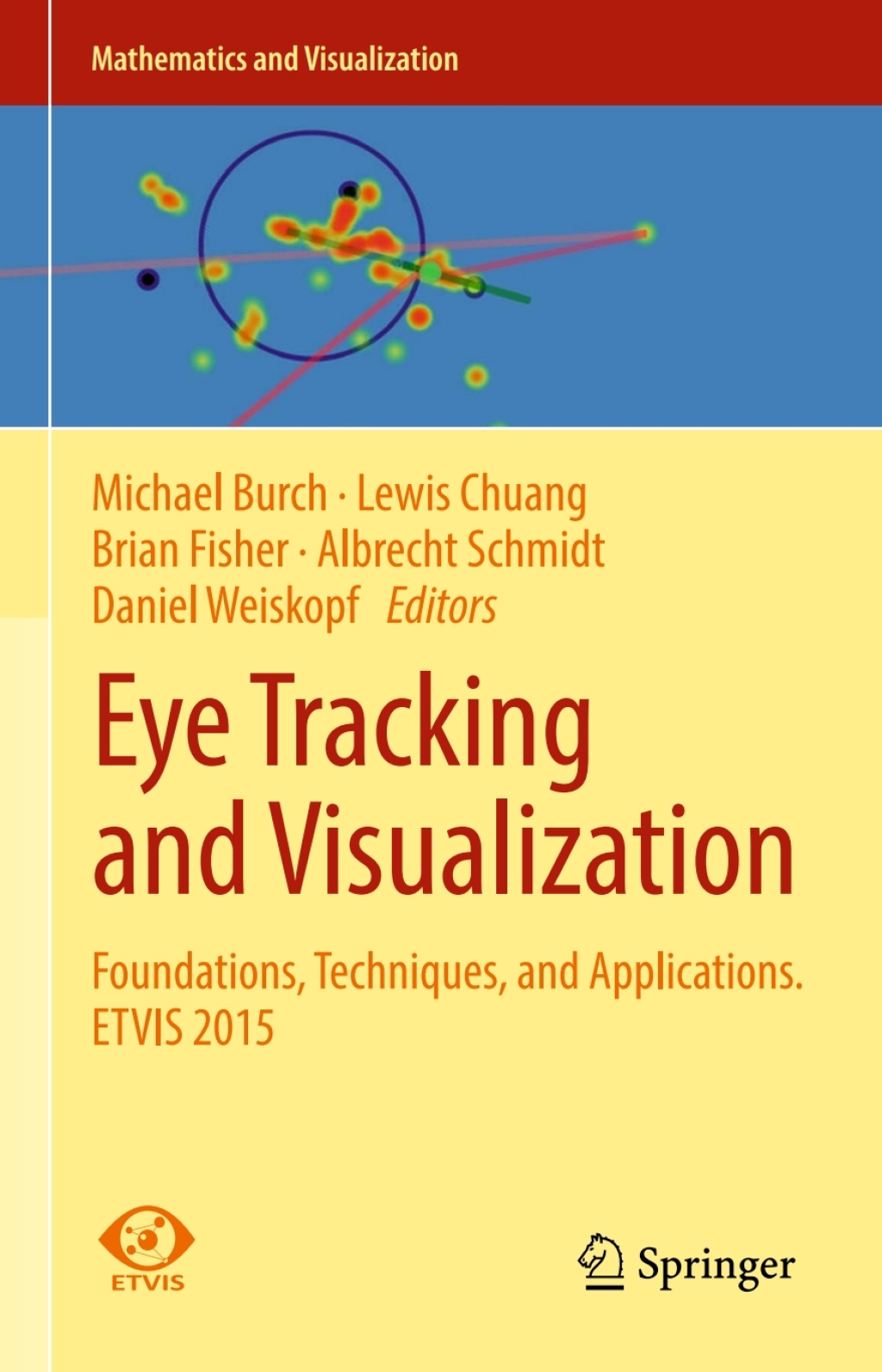 Eye Tracking and Visualization Foundations, Techniques, and Applications. ETVIS 2015 