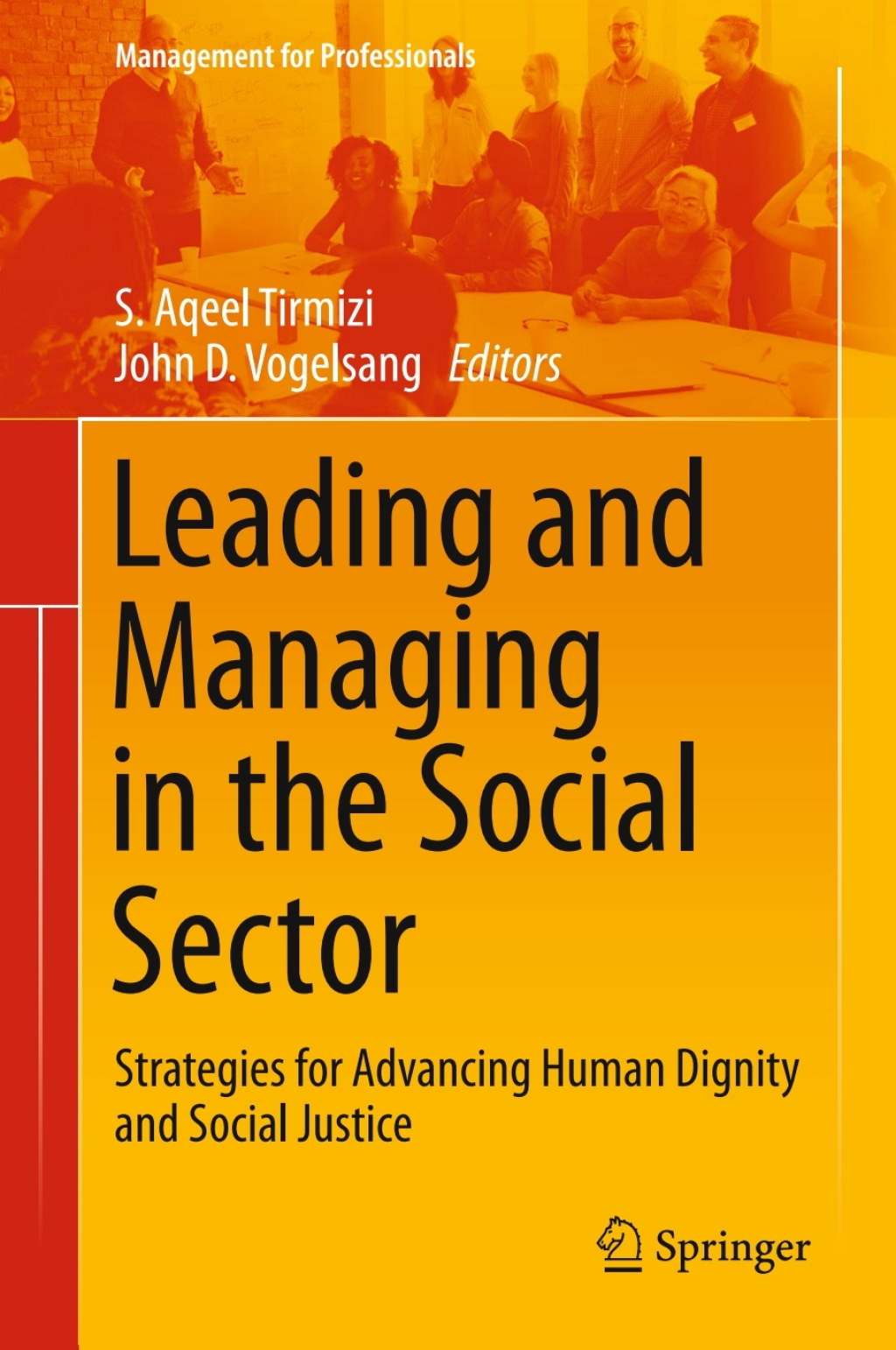 Leading and Managing in the Social Sector Strategies for Advancing Human Dignity and Social Justice 