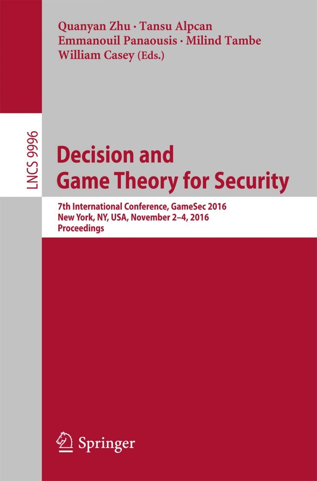Decision and Game Theory for Security 7th International Conference, GameSec 2016, New York, NY, USA, November 2-4, 2016, Proceedings 