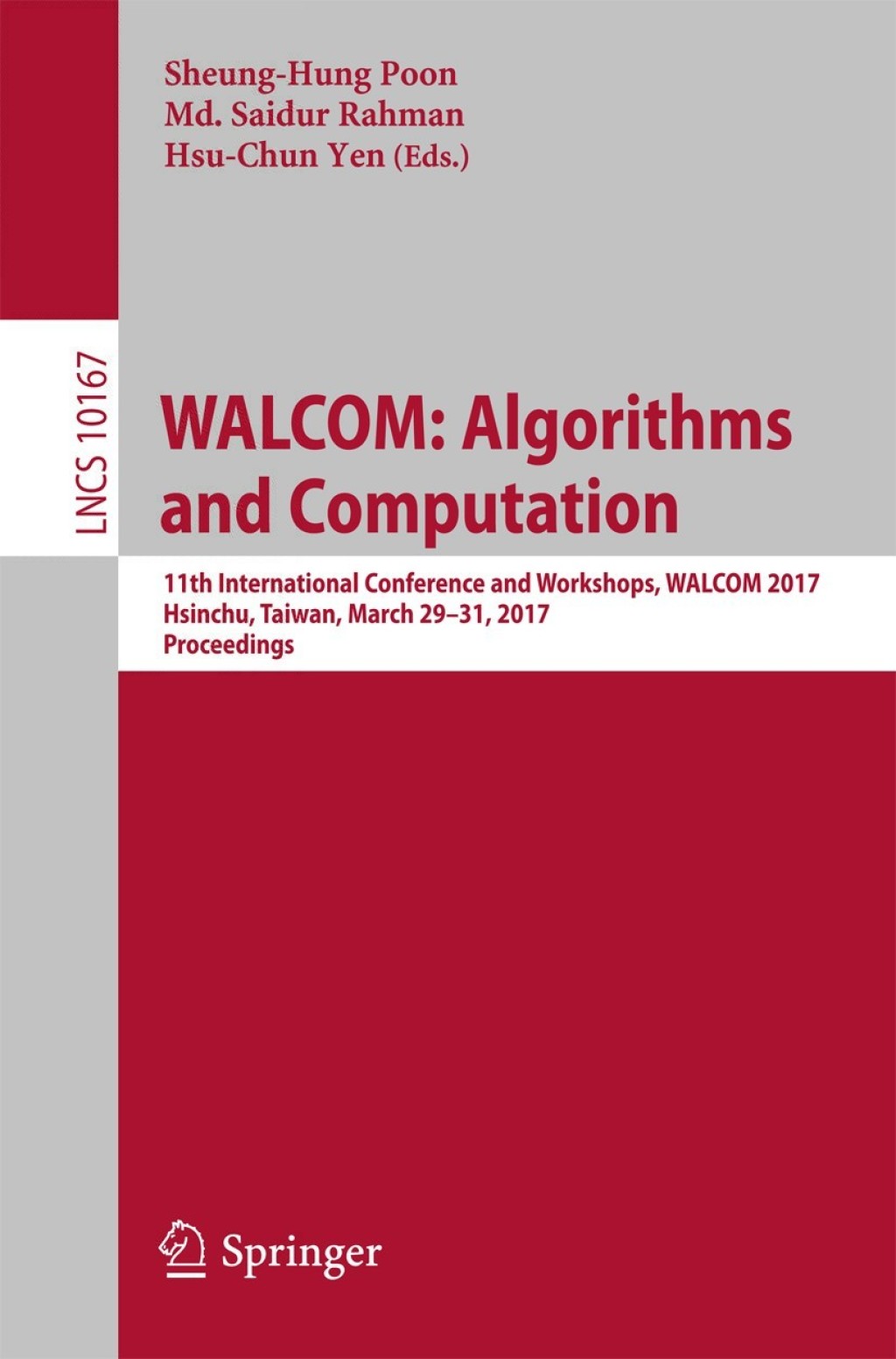 WALCOM: Algorithms and Computation 11th International Conference and Workshops, WALCOM 2017, Hsinchu, Taiwan, March 29Ã¢â‚¬Å¡Ãƒâ€žÃƒÂ¶Ã¢Ë†Å¡Ãƒâ€˜Ã¢Ë†Å¡Ã‚Â¨31, 2017, Proceedings 